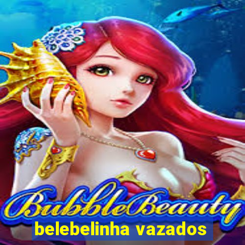 belebelinha vazados